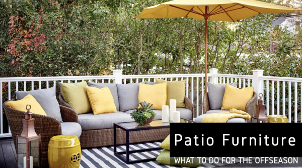 Patio Furniture- What to do During the Offseason